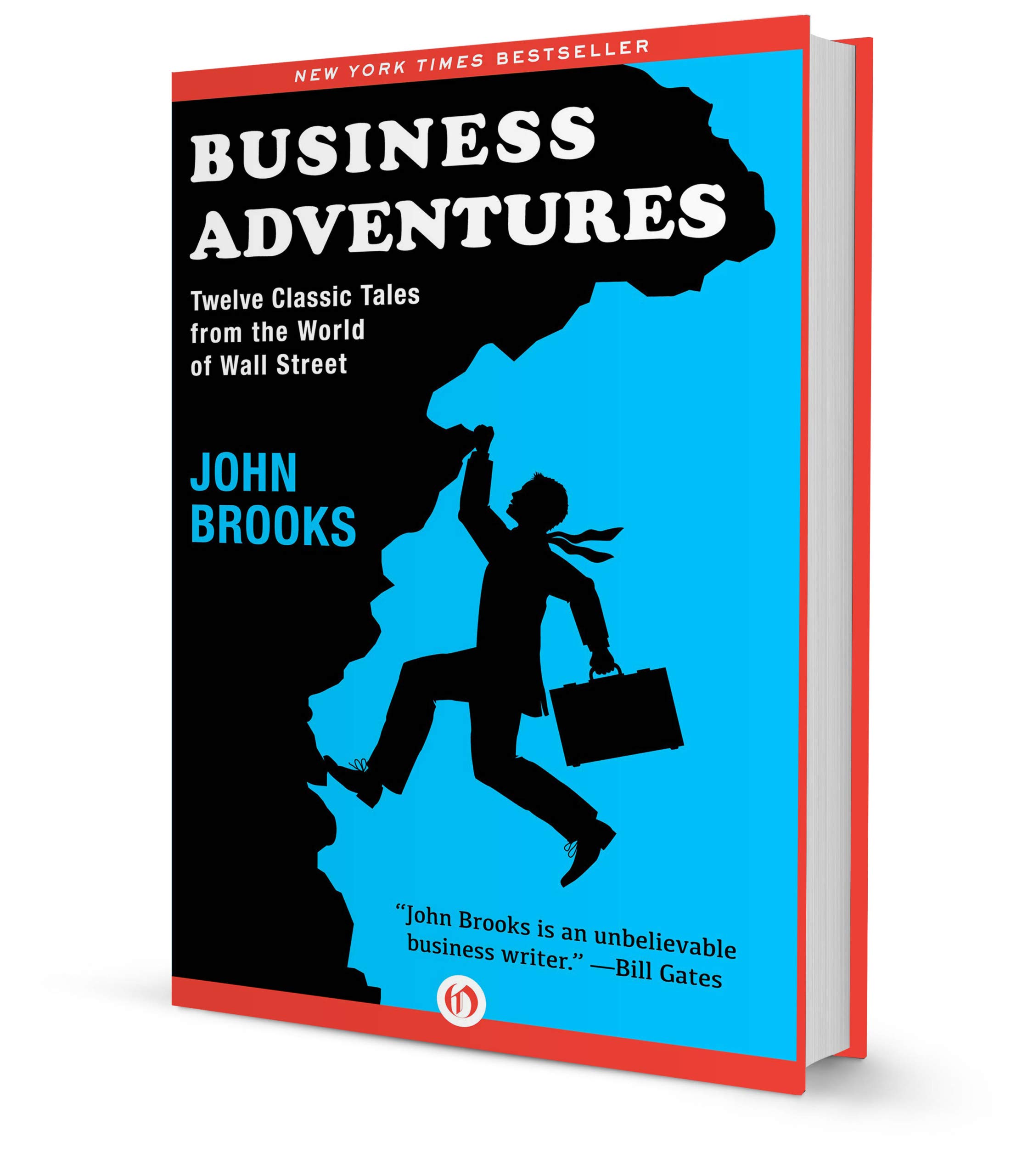 Business Adventures Twelve Classic Tales from the World of Wall Street Business Adventures Twelve Classic Tales from the World of Wall Street